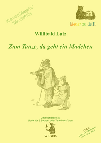 Lieder zu dritt Reihe A Band 6&nbsp;&nbsp;für 3 Blockflöten (SSS/TTT)&nbsp;&nbsp;Spielpartitur