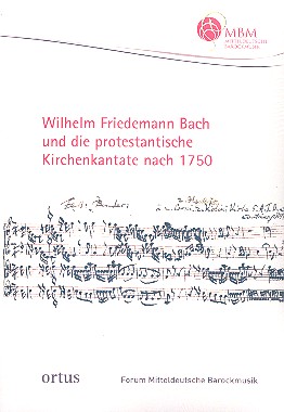 Wilhelm Friedemann Bach und die&nbsp;&nbsp;protestantische Kirchenkantate nach 1750&nbsp;&nbsp;