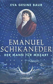 Emanuel Schikaneder Der Mann für Mozart    