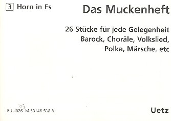 Das Muckenheft&nbsp;&nbsp;für 4-stimmiges Blechbläser-Ensemble&nbsp;&nbsp;3. Stimme in Es (Horn, z.T. Altsax möglich)