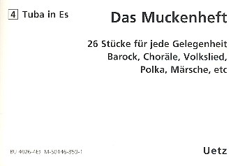 Das Muckenheft für 4-stimmiges&nbsp;&nbsp;Blechbläser-Ensemble&nbsp;&nbsp;4. Stimme in Es (Tuba/Posaune) Violinschlüssel