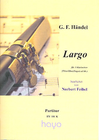 Largo für 3 Klarinetten (Flöte/Oboe/&nbsp;&nbsp;Fagott ad lib)&nbsp;&nbsp;Partitur und Stimmen