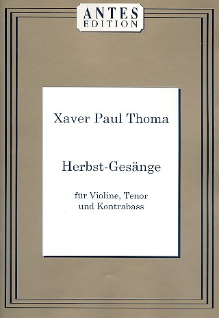 Herbst-Gesänge für Tenor, Violine  und Kontrabass  Partitur und Stimmen
