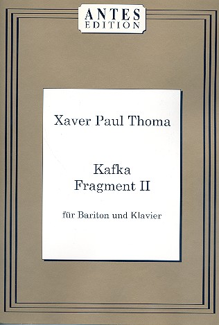 Kafka-Fragment Nr.2 für Bariton und Klavier    