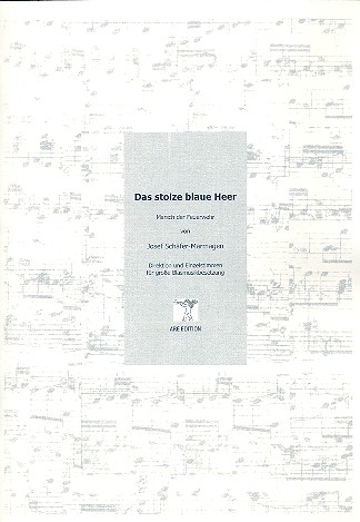 Das stolze blaue Heer: für Blasorchester  Direktion und Stimmen  