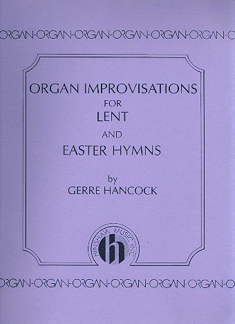 Organ Improvisations for Lent and  Easter Hymns for organ  
