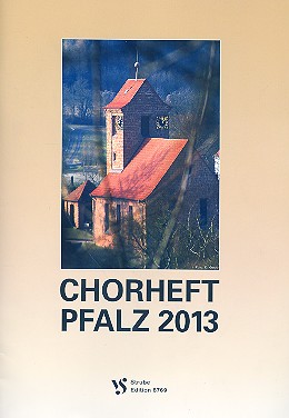 Chorheft Pfalz 2013 für gem Stimmen mit&nbsp;&nbsp;und ohne Begleitung&nbsp;&nbsp;Partitur