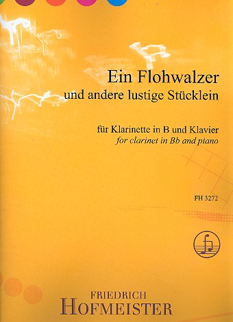 Ein Flohwalzer und andere lustige Stücklein&nbsp;&nbsp;für Klarinette und Klavier&nbsp;&nbsp;