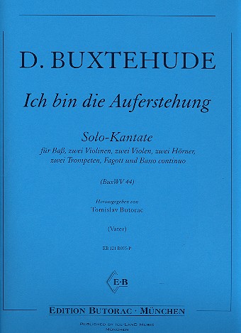 Ich bin die Auferstehung BuxWV44 für&nbsp;&nbsp;Bass und Instrumente&nbsp;&nbsp;Partitur und Stimmen