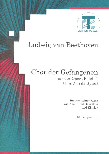 Chor der Gefangenen aus Fidelio op.72  für gem Chor und Klavier  Partitur