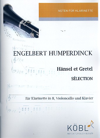 Hänsel und Gretel (Auswahl)&nbsp;&nbsp;für Klarinette, Violoncello und Klavier&nbsp;&nbsp;Stimmen
