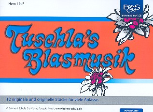 Tuschla's Blasmusik:  für Blasorchester  Horn 1 in F