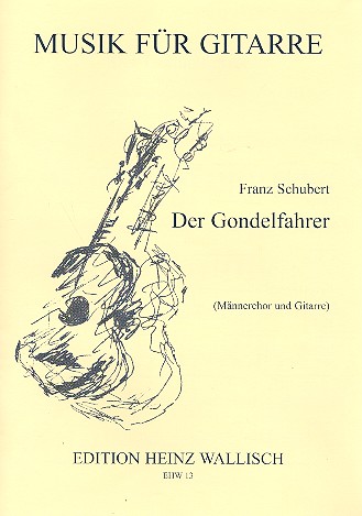 Der Gondelfahrer op.28 für Männerchor  und Gitarre  Partitur und Chorpartitur