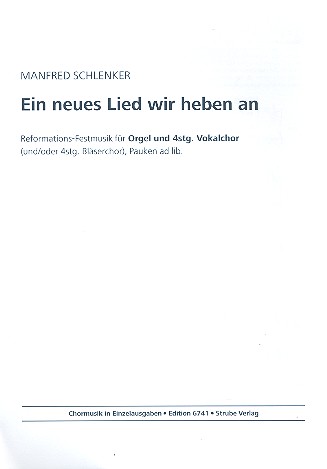 Ein neues Lied heben wir an für gem Chor&nbsp;&nbsp;und Orgel (Bläserchor und Pauken ad lib)&nbsp;&nbsp;Partitur