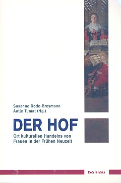 Der Hof Ort kulturellen Handelns von Frauen  in der frühen Neuzeit  