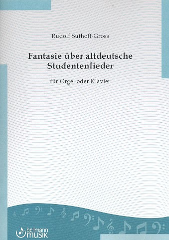 Fantasie über altdeutsche Studentenlieder  für Orgel (Klavier)  