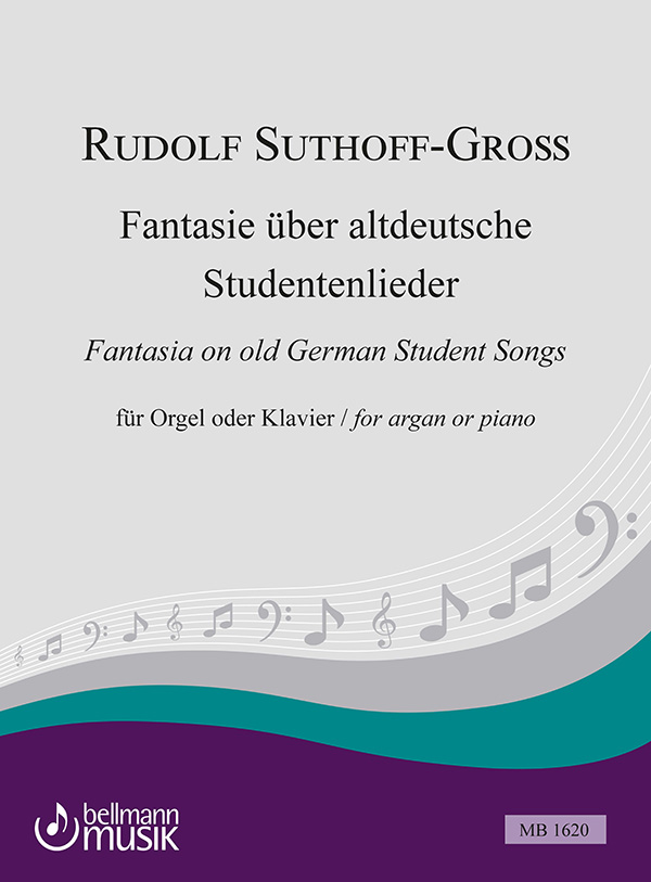 Fantasie über altdeutsche Studentenlieder&nbsp;&nbsp;für Orgel (Klavier)&nbsp;&nbsp;