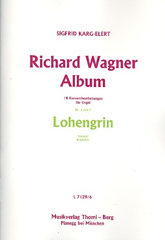 Richard Wagner Album Band 3 (Nr. 6-7) - Lohengrin&nbsp;&nbsp;für Orgel&nbsp;&nbsp;