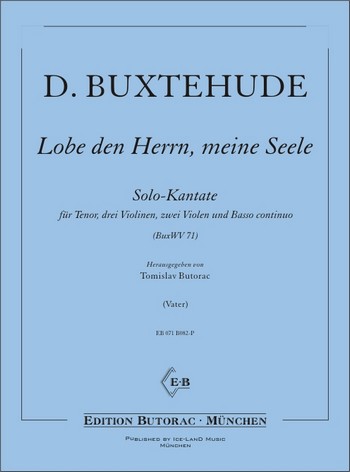 Lobe den Herren meine Seele BuxWV71&nbsp;&nbsp;für Tenor, 3 Violinen, 2 Violen und Bc&nbsp;&nbsp;Partitur und Stimmen