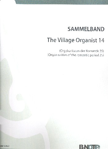 Orgelraritäten der Romantik Band 35&nbsp;&nbsp;The Village Organist vol.14&nbsp;&nbsp;