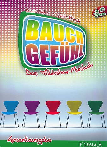 Bauchgefühl für Darsteller, Soli, Chor  und Instrumente  Klavier-Partitur mit Aufführungshinweisen