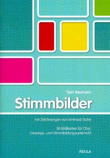 Stimmbilder 30 Bildkarten für Chor,&nbsp;&nbsp;Gesangs- und Stimmbildungsunterricht&nbsp;&nbsp;