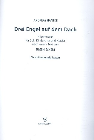 3 Engel auf dem Dach&nbsp;&nbsp;für Soli, Kinderchor und Klavier&nbsp;&nbsp;Chorpartitur