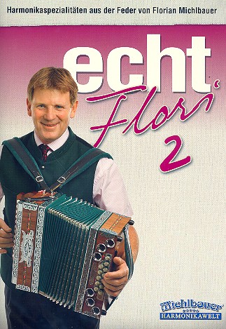 Echt Flori Band 2  für Steirische Handharmonika in Griffschrift  