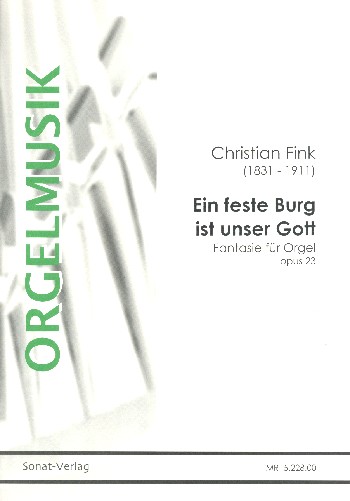 Choralfantasie über Ein feste Burg  ist unser Gott op.23 für Orgel  