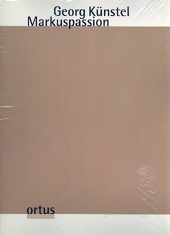 Markus-Passion für Soli, gem Chor und&nbsp;&nbsp;Orchester&nbsp;&nbsp;Partitur