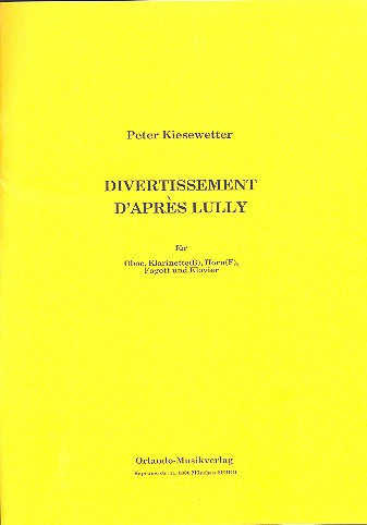 Divertissement d'apres Lully  für Oboe, Klarinette, Horn, Fagott und Klavier  Partitur und Stimmen