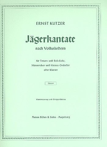Jägerkantate op.19   für Soli, Männerchor und Kammerorchester (Klavier)  Klavier-Partitur
