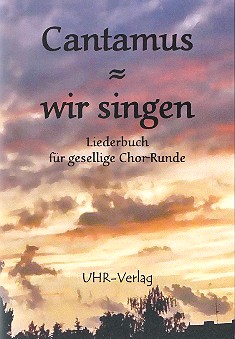 Cantamus - wir singen für gem Chor  a cappella  