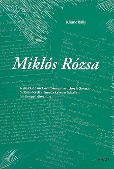 Miklos Rosza Ausbildung und kammermusikalisches  Frühwerk als Basis für das filmmusikalische  Schaffen am Beispiel Ben Hur