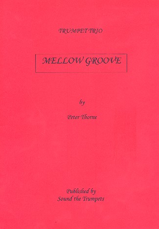 Mellow Groove&nbsp;&nbsp;for 3 trumpets&nbsp;&nbsp;score and parts