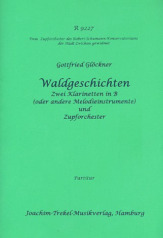 Waldgeschichten für 2 Klarinetten  (Melodieinstrumente) und Zupforchester  Partitur