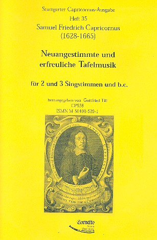Neuangestimmte und erfreuliche Tafelmusik&nbsp;&nbsp;für 2-3 Singstimmen und Bc&nbsp;&nbsp;3 Partituren und Bc-Stimme (Bc nicht ausgesetzt)