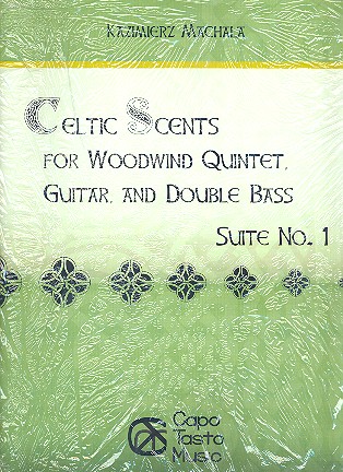 Celtic Scents - Suite no.1 for flute, oboe,&nbsp;&nbsp;clarinet, horn, bassoon, guitar and double bass&nbsp;&nbsp;score and parts