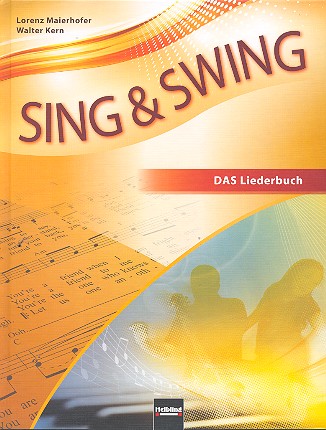 Sing und swing - Das neue Liederbuch (deutsche Ausgabe)&nbsp;&nbsp;&nbsp;&nbsp;Neuausgabe 2017,  gebunden