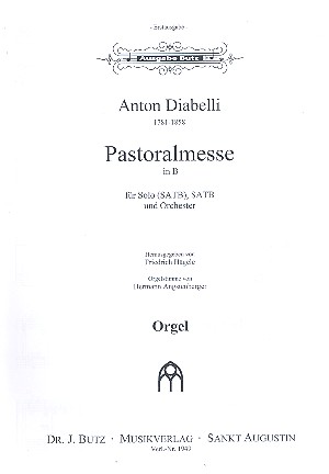 Pastoralmesse  für Solo, gem Chor, 2 Violinen, Violoncello und Orgel (Hörner ad lib)  Orgel