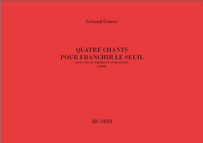 4 chants pour franchir le seuil&nbsp;&nbsp;pour soprano et 15 musiciens&nbsp;&nbsp;partition