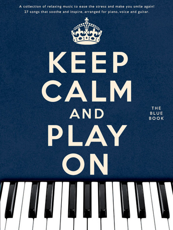 Keep calm and play on (blue Book)&nbsp;&nbsp;songbook piano/vocal/guitar&nbsp;&nbsp;