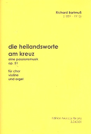 Die Heilandsworte am Kreuz op.51  für gem Chor, Violine und Orgel  Partitur und Violinstimme