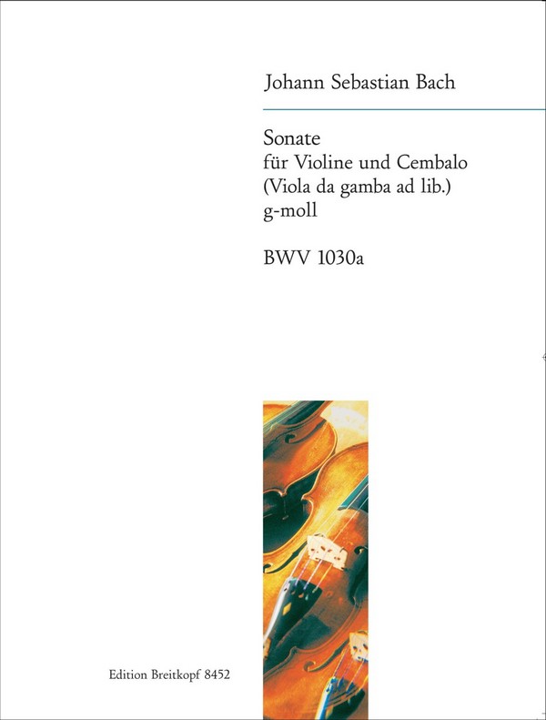 Sonate g-Moll BWV1030A&nbsp;&nbsp;für Violine und Cembalo (Viola da gamba ad lib)&nbsp;&nbsp;Stimmen