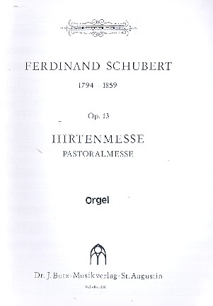 Hirtenmesse op.13&nbsp;&nbsp;für Soli, gem Chor, Orchester und Orgel&nbsp;&nbsp;Orgel