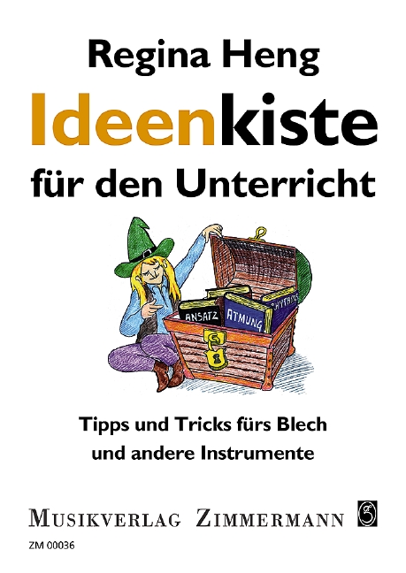 Ideenkiste für den Unterricht - Tipps und Tricks&nbsp;&nbsp;fürs Blech und andere Instrumente&nbsp;&nbsp;