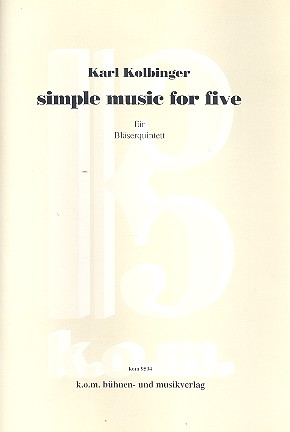 Simple Music for five  für Flöte, Oboe, Klarinette, Horn und Fagott  Partitur und Stimmen