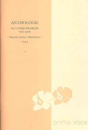 Anthologie de l'opéra francaise XIXe siècle  soprano lyrique/dramatique et piano vol.1  
