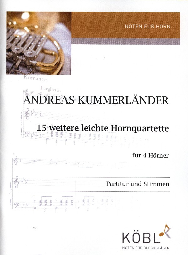 15 weitere leichte Hornquartette  für 4 Hörner  Partitur und Stimmen