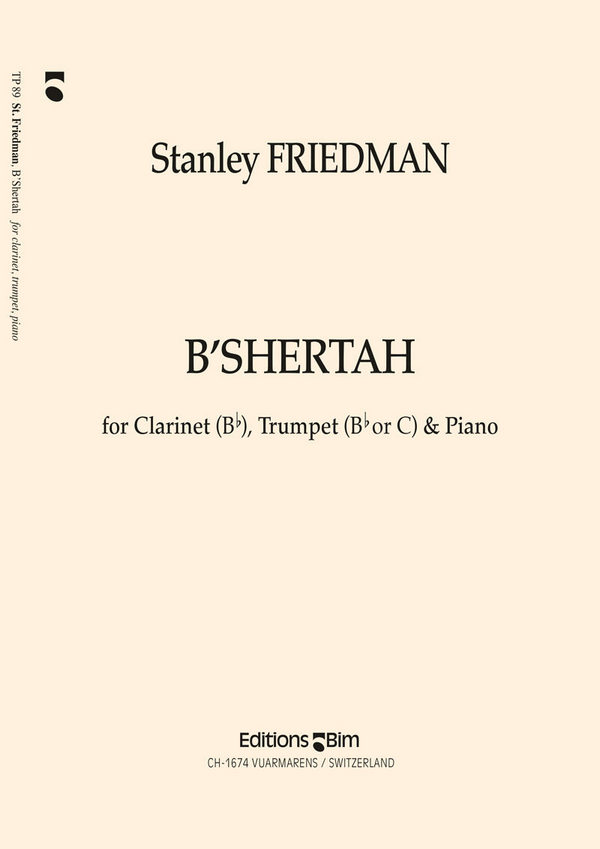B'Shertah&nbsp;&nbsp;for clarinet, trumpet in bb of c and piano&nbsp;&nbsp;